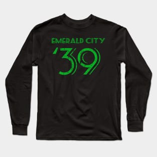 Emerald City '39! Long Sleeve T-Shirt